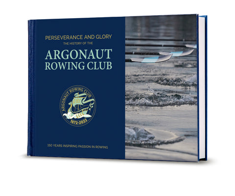 Perseverance and Glory: The History of the Argonaut Rowing Club